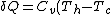 \delta Q =C_v (T_h-T_c)